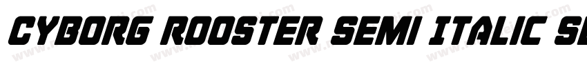 Cyborg Rooster Semi Italic Semi Ita字体转换